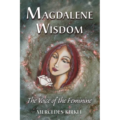Magdalene Wisdom: The Voice of the Feminine - Paperback