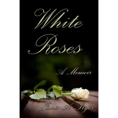 White Roses: A Memoir - Paperback