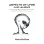 Aspects of UFOs and Aliens: Reports of similar UFO and alien interactions around the world, and the unofficial and military responses - Paperback