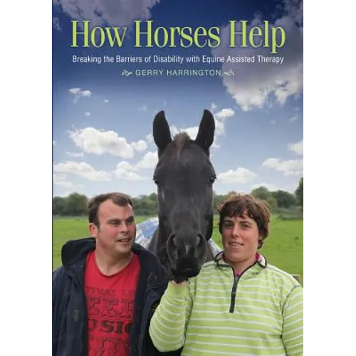 How Horses Help: Breaking the Barriers of Disability with Equine-Assisted Therapy - Paperback