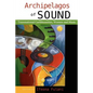 Archipelagos of Sound: Transnational Caribbeanities, Women and Music - Paperback