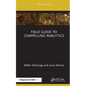 Field Guide to Compelling Analytics - Hardcover