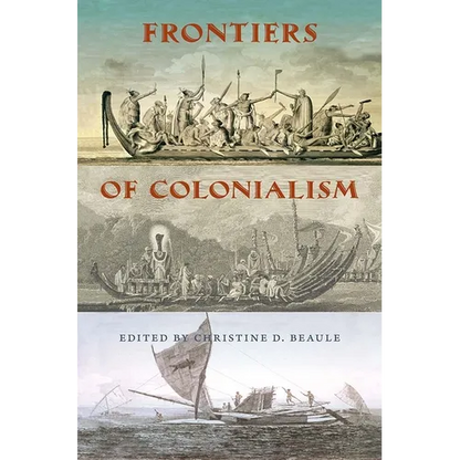 Frontiers of Colonialism - Hardcover