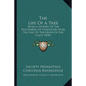 The Life Of A Tree: Being A History Of The Phenomena Of Vegetation From The Seed To The Death Of The Plant (1849) - Paperback
