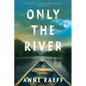 Only the River - Paperback