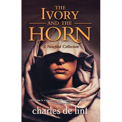 The Ivory and the Horn: A Newford Collection - Paperback