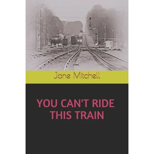 You Can't Ride This Train - Paperback