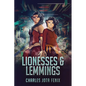 Lionesses & Lemmings - Paperback