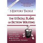 5 Editors Tackle the 12 Fatal Flaws of Fiction Writing - Paperback