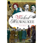 Wicked Milwaukee - Paperback