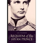 Requiem of the Swan Prince: King Ludwig II of Bavaria (Surreal Dark Fantasy) - Paperback