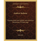 Andrew Jackson: Frontiersman And Soldier And American Democracy 70 Years Ago - Paperback