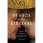 Of Such Is the Kingdom: A Practical Theology of Disability - Paperback