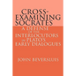 Cross-Examining Socrates: A Defense of the Interlocutors in Plato's Early Dialogues - Paperback