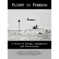 Flight to Freedom: A Story of Refuge, Redemption and Restoration - Hardcover