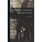 General Lee and Santa Claus - Hardcover