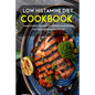 Low Histamine Diet: MAIN COURSE - 60+ Easy to prepare home recipes for a balanced and healthy diet - Paperback
