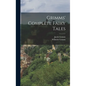 Grimms' Complete Fairy Tales - Hardcover