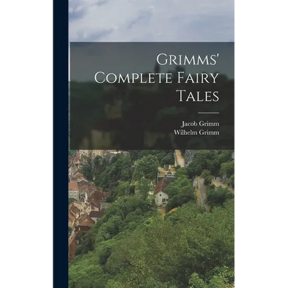 Grimms' Complete Fairy Tales - Hardcover