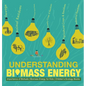 Understanding Biomass Energy - Importance of Biofuels Biomass Energy for Kids Children's Ecology Books - Hardcover