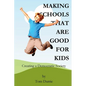 Making Schools That Are Good For Kids: Creating a Democratic Society - Paperback
