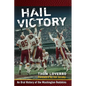 Hail Victory: An Oral History of the Washington Redskins - Hardcover