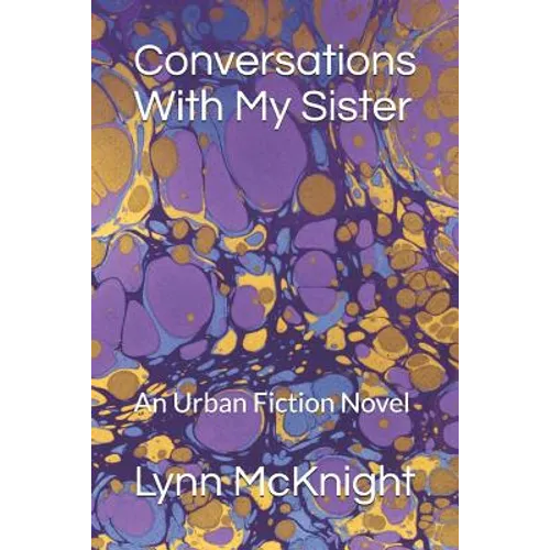 Conversations With My Sister: An Urban Fiction Novel - Paperback