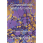 Conversations With My Sister: An Urban Fiction Novel - Paperback