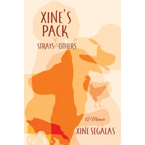 Xine's Pack of Strays & Others: A Memoir - Paperback