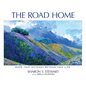 The Road Home: Hope that Extends Beyond this Life - Hardcover
