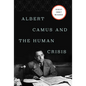 Albert Camus and the Human Crisis - Hardcover