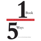 One Book/Five Ways: The Publishing Procedures of Five University Presses - Paperback