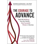 The Courage to Advance: Real Life Resilience from the World's Most Successful Women in Business - Hardcover