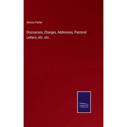 Discourses, Charges, Addresses, Pastoral Letters, etc. etc. - Hardcover