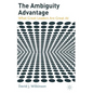The Ambiguity Advantage: What Great Leaders Are Great at - Hardcover