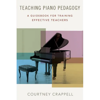 Teaching Piano Pedagogy: A Guidebook for Training Effective Teachers - Paperback
