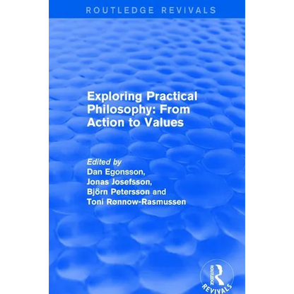 Exploring Practical Philosophy: From Action to Values - Paperback