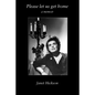 Please Let Us Get Home - Paperback