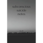 Subconscious Suicide Notes - Paperback