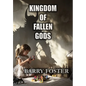 Kingdom of Fallen Gods - Hardcover