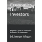 Economics for Investors: Beginner's guide to understand basics of Economics for investment - Paperback
