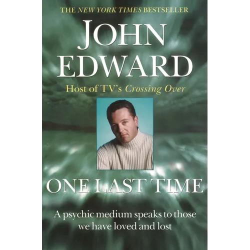 One Last Time: A Psychic Medium Speaks to Those We Have Loved and Lost - Paperback