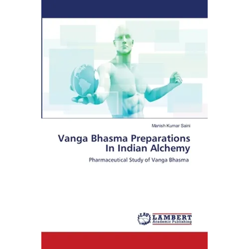 Vanga Bhasma Preparations In Indian Alchemy - Paperback