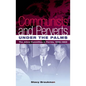 Communists and Perverts Under the Palms: The Johns Committee in Florida, 1956-1965 - Paperback