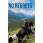 No Regrets: Wouldn't Change It If I Could - Hardcover