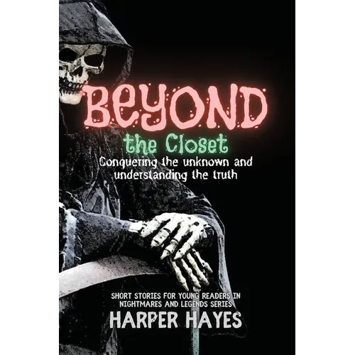 Beyond the Closet: Conquering the unknown and understanding the truth - Paperback