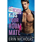 Why You Should Never Kiss Your Roommate - Paperback