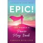 Epic!: The Women's Power Play Book - Paperback