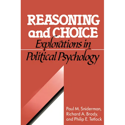 Reasoning and Choice: Explorations in Political Psychology - Paperback