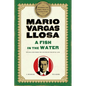 A Fish in the Water: A Memoir - Paperback